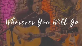 Wherever You Will Go - The Calling ( Welton Fideles Acoustic Cover)