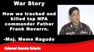 War Story: How we tracked and killed Father Frank Navarro, top NPA commander of Agusan - Surigao