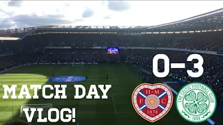 Hearts 0-3 Celtic ~ Betfred Cup Semi-Final ~ Match Day Vlog