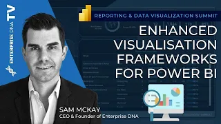 Enhanced Visualisation Frameworks for Power BI | Reporting & Data Visualization Summit Session 1