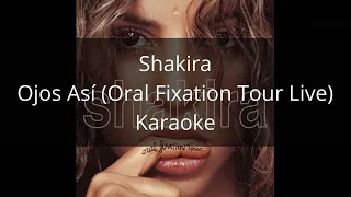 Shakira - Ojos Así (Oral Fixation Tour Live) - Karaoke