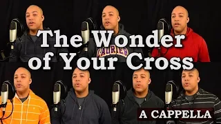 The Wonder of Your Cross (A Cappella)