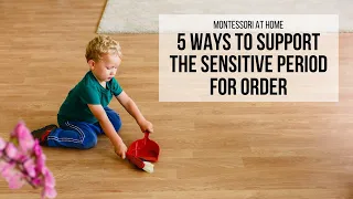 MONTESSORI AT HOME: 5 Ways to Support the Sensitive Period for Order