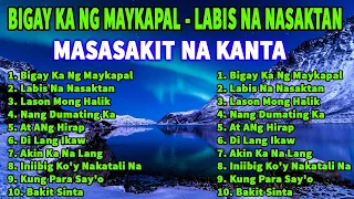 Labis Na Nasaktan - Bigay Ka Ng Maykapal 💥 Masasakit Na Kanta 😪 TOP 10 OPM Heart Broken Songs 2023 😔