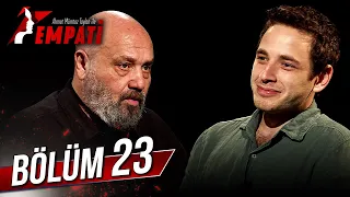 Empati 23. Bölüm - Cem Yiğit Üzümoğlu