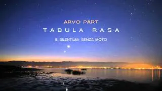 Tabula Rasa - Arvo Part - II. Silentium: Senza moto