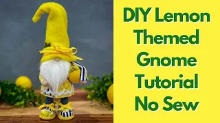 Lemon Gnome DIY/Spring Gnome/Summer Gnome/No Sew Gnome/Easy Gnome