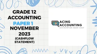 Accounting Grade 12 | November 2023 Paper 1| Cashflow Statement and Financial indicators