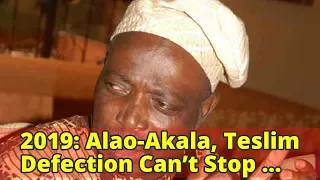 2019: Alao-Akala, Teslim Defection Can’t Stop PDP-Ladoja