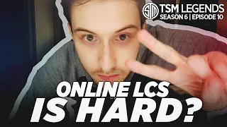 ONLINE LCS IS HARD? TSM CLINCHES PLAYOFFS ANYWAY! | TSM LEGENDS S6E10