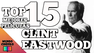 TOP 15 Mejores Películas de Clint Eastwood