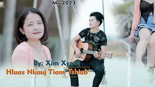 Xim Xyooj ♥️Hluas Nkauj Tiam Tshiab-New Song 4/2023