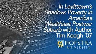 In Levittown’s Shadow: Poverty in America’s Wealthiest Postwar Suburb with Author Tim Keogh ‘07