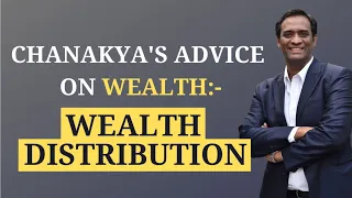 Chanakya's advice on Wealth : Wealth Distribution | Dr. Radhakrishnan Pillai | Chanakya