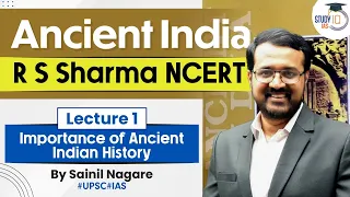 Ancient India - R S Sharma NCERT | Lecture 1 - Importance of Ancient Indian History | UPSC | StudyIQ