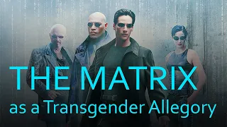 The Matrix as a Transgender Allegory - Queer Stories