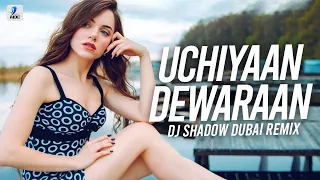 Uchiyaan Dewaraan (Baari 2) Remix | DJ Shadow Dubai | Bilal Saeed | Momina Mustehsan