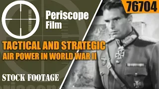 TACTICAL AND STRATEGIC AIR POWER IN WORLD WAR II  "AIR POWER AND ARMIES" REEL 1 76704