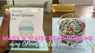 MAKE A WAIST BEAD W/ ME USING OPOUNT ELECTRIC BEAD SPINNER | DIY HOW TO MAKE A WAIST BEAD| UNBOXING