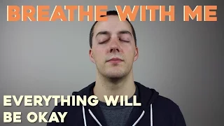 Guided Meditation for Anxiety - Everything Will Be Okay