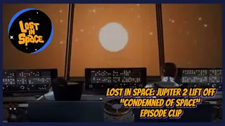 Lost in Space: Jupiter 2 Lift Off | “Condemned of Space” Episode clip