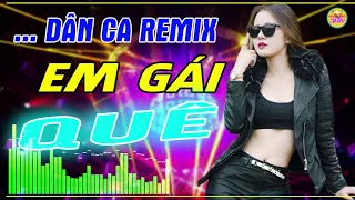 LK DISCO CHA CHA CHA EM GÁI QUÊ - SIÊU PHẨM CHA CHA CHA DÂN CA REMIX 2018 - BASS CĂNG ĐÉT KHÉT LẸT