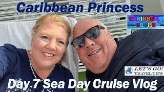 DAY 7 FINAL SEA DAY VLOG CARIBBEAN PRINCESS WESTERN CARIBBEAN CRUISE JANUARY 2022