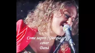 Giorgia - Come saprei (cover Danà)