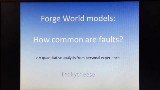 Forge World models: How common are faults? A quantitative analysis from personal experience