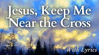 Jesus Keep Me Near the Cross - Hymn Sing Along with Lyrics Onscreen