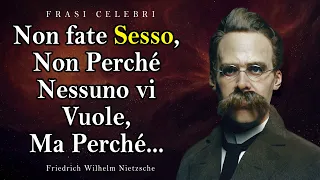 Le Parole di Nietzsche, a cui Vale la Pena Riflettere! | CITAZIONI