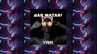 BAR MATARI - YAA