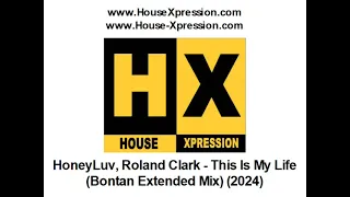 HoneyLuv, Roland Clark - This Is My Life (Bontan Extended Mix) (2024)
