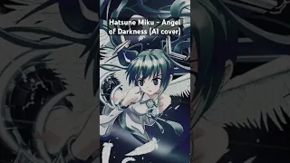 #ai #aicover #hatsunemiku #shorts #viral #miku #vocaloid #angelofdarkness #capcut #aicoversongs