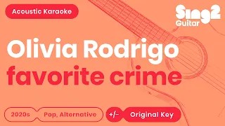 favorite crime Karaoke | Olivia Rodrigo (Karaoke Acoustic)