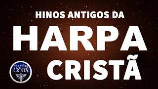 Harpa Cristã - Hinos que realmente exalta o nosso Jesus - Os Melhores hinos me emociona demais