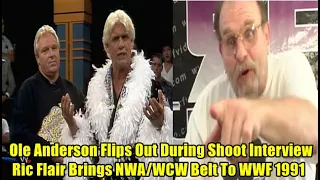 Ole Anderson Flips Out During Shoot Interview - Ric Flair Brings NWA/WCW Belt To WWF 1991