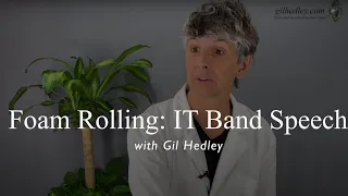 Foam Rolling: The IT Band Speech: Learn Integral Anatomy with Gil Hedley