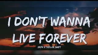 I Dont Wanna Live Forever- Zayn x Taylor Swift [1 hour lyrics]