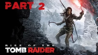 Rise of the Tomb Raider Прохождение | Часть 2