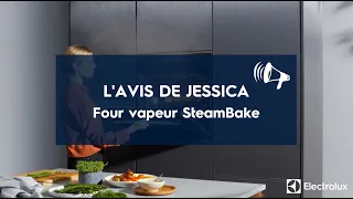 Four vapeur encastrable SteamBake : l'avis de Jennifer - Electrolux