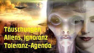 Täuschungen dieser Zeit, Aliens, Toleranz-Agenda & Die Ignoranz der Massen ❤️ Liebesbrief von Jesus