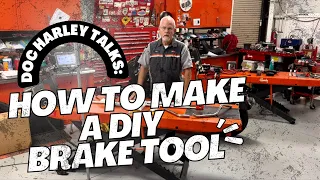 Doc Harley Talks: DIY Brake Tool for $25.00