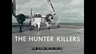 THE HUNTER KILLERS  U.S. NAVY ATLANTIC FLEET ANTI-SUBMARINE WARFARE FILM 21034
