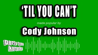 Cody Johnson - 'Til You Can't (Karaoke Version)