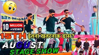 15th August Stage Show | Mixing Dance | Boy3idiot