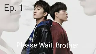 Ep. 1 Please Wait, Brother with English Sub