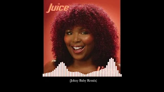 Lizzo - Juice (Johny Baby Remix)