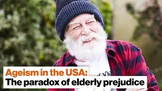 Ageism in the USA: The paradox of prejudice against the elderly | Ashton Applewhite | Big Think