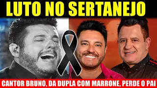 LUTO NO SERTANEJO: nosso querido cantor Bruno, dupla de Marrone, perde seu pai